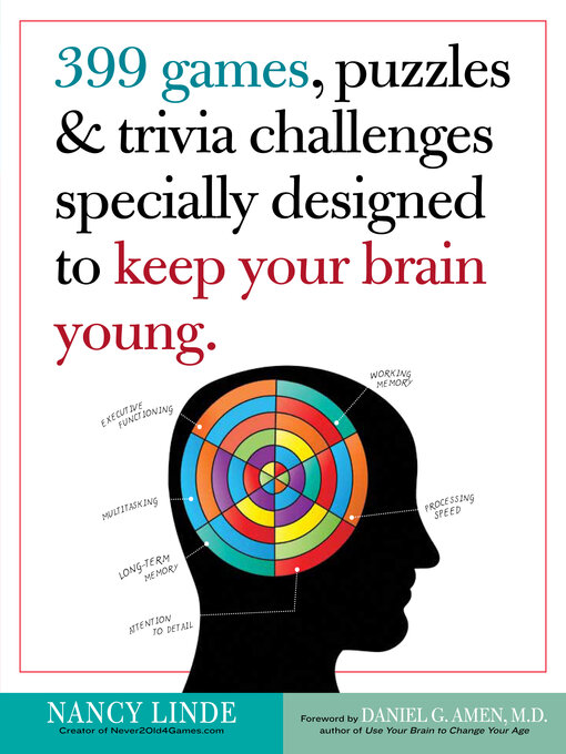 Title details for 399 Games, Puzzles & Trivia Challenges Specially Designed to Keep Your Brain Young. by Nancy Linde - Available